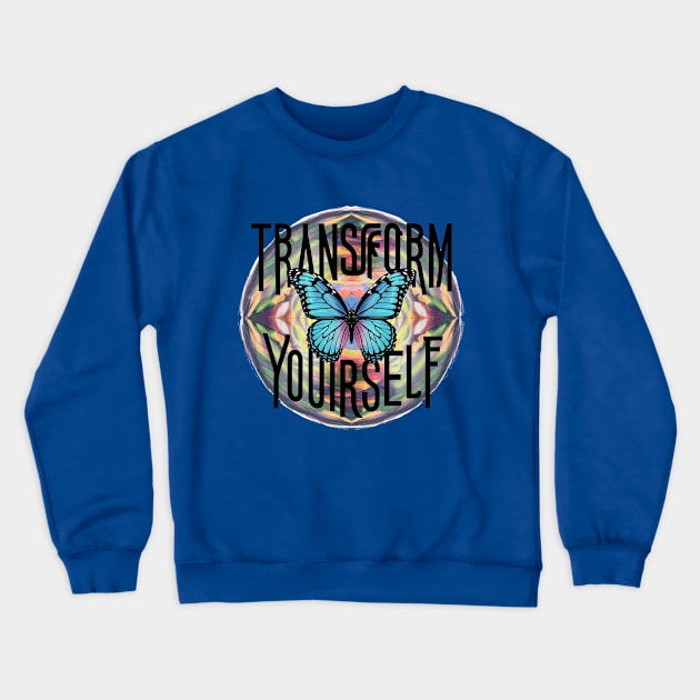 Transform Yourself Crewneck Sweatshirt by M.V.design